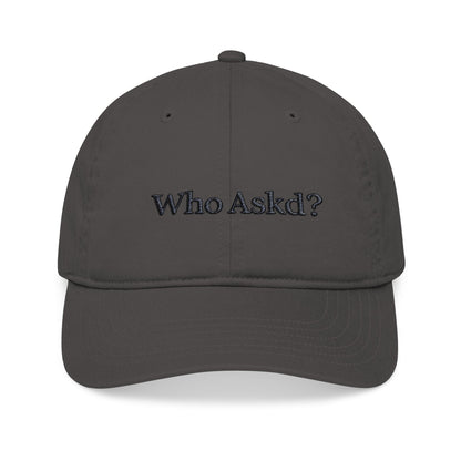 Who Askd? Organic Baseball Cap