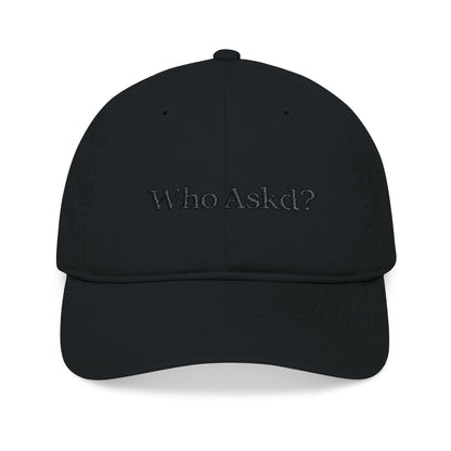 Who Askd? Organic Baseball Cap