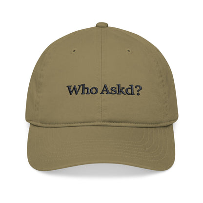 Who Askd? Organic Baseball Cap