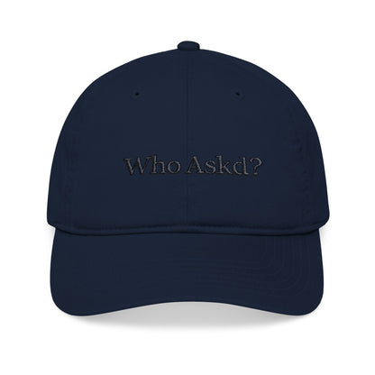 Who Askd? Organic Baseball Cap