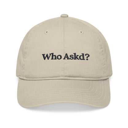 Who Askd? Organic Baseball Cap